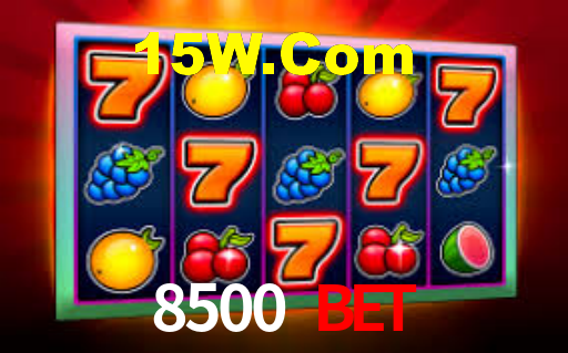 8500 Bet